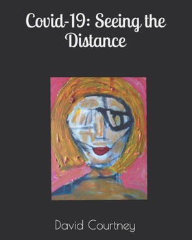 Paperback Covid-19: Seeing the Distance: a novel Novel Book