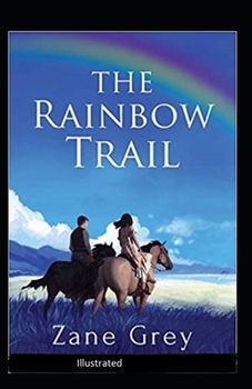 Paperback The Rainbow Trail Illustrated Book