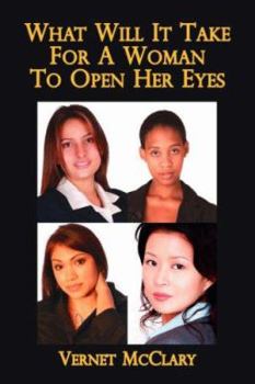 Paperback What Will It Take For A Woman To Open Her Eyes Book