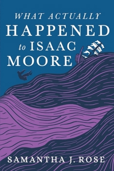 Paperback What Actually Happened to Isaac Moore Book