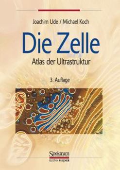 Hardcover Die Zelle: Atlas der Ultrastruktur (German Edition) [German] Book