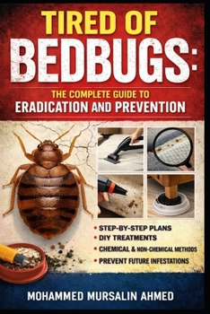 Paperback Tired of Bedbugs: The Complete Guide to Eradication and Prevention Book