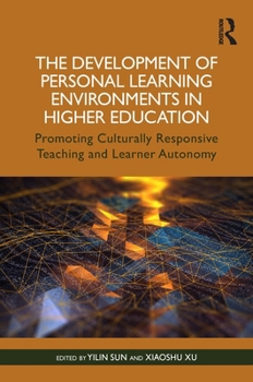Paperback The Development of Personal Learning Environments in Higher Education: Promoting Culturally Responsive Teaching and Learner Autonomy Book
