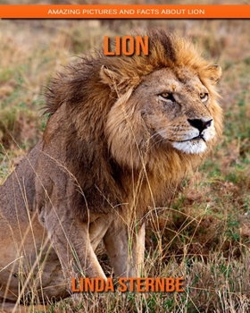 Paperback Lion: Amazing Pictures and Facts About Lion Book