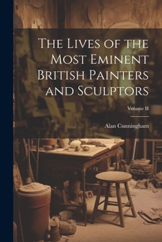 Paperback The Lives of the Most Eminent British Painters and Sculptors; Volume II Book