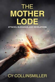 Paperback The Mother Lode: Attacks, Blessings, and Revelations Book