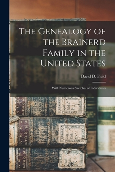 Paperback The Genealogy of the Brainerd Family in the United States: With Numerous Sketches of Individuals Book