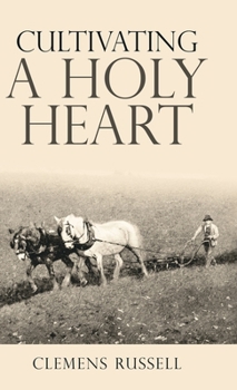 Hardcover Cultivating a Holy Heart Book