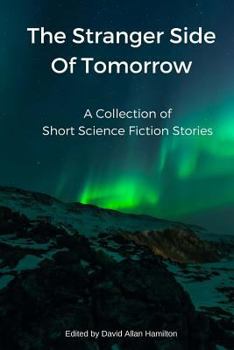 Paperback The Stranger Side of Tomorrow: A Collection of Short Science Fiction Stories Book