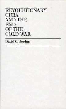 Hardcover Revolutionary Cuba and the End of the Cold War Book