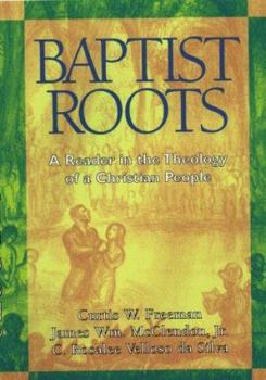 Paperback Baptist Roots: A Reader in the Theology of a Christian People Book