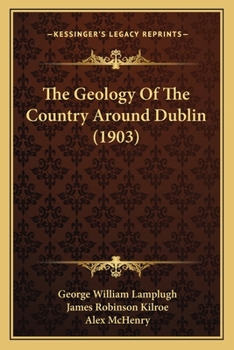 Paperback The Geology Of The Country Around Dublin (1903) Book