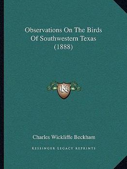 Paperback Observations On The Birds Of Southwestern Texas (1888) Book