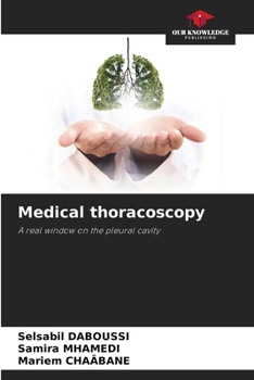 Medical thoracoscopy: A real window on the pleural cavity