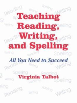 Paperback Teaching Reading, Writing, and Spelling: All You Need to Succeed Book