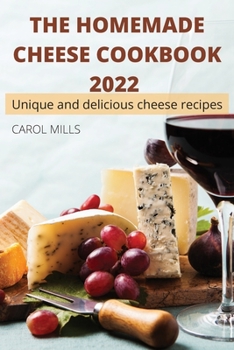 Paperback The Homemade Cheese Cookbook 2022 Book