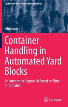 Hardcover Container Handling in Automated Yard Blocks: An Integrative Approach Based on Time Information Book