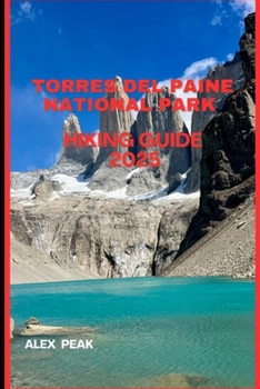 Paperback Torres del Paine National Park Hiking Guide 2025 Book
