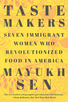 Paperback Taste Makers: Seven Immigrant Women Who Revolutionized Food in America Book