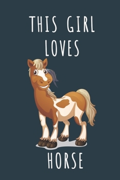 THIS GIRL LOVES HORSE: Cute journal for Animal Lovers. Size 6"*9" 120 Pages (Composition Book, Journal)