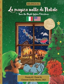 Paperback BILINGUAL 'Twas the Night Before Christmas - 200th Anniversary Edition: ITALIAN La magica notte di Natale [Italian] Book