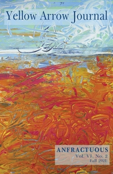 Paperback Yellow Arrow Journal, Anfractuous: Vol. VI, No. 2, Fall 2021 Book