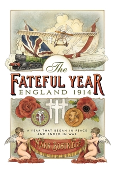 Hardcover The Fateful Year: England 1914 Book