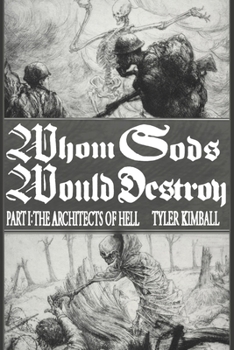 Paperback Whom Gods Would Destroy, Part I: The Architects of Hell Book