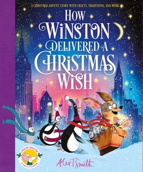 How Winston Delivered a Christmas Wish (Alex T. Smith Advent Books)