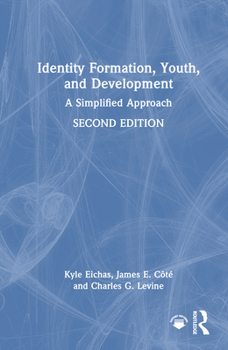 Hardcover Identity Formation, Youth, and Development: A Simplified Approach Book
