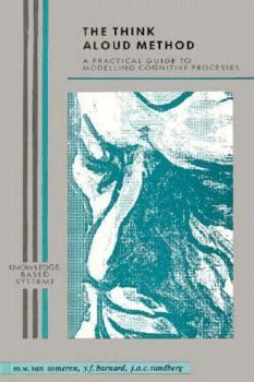 Hardcover The Think Aloud Method: A Practical Guide to Modelling Cognitive Processes (Knowledge-Based Systems) Book