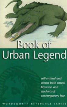 Paperback The Wordsworth Book of Urban Legend: Tall Tales for Our Times Book