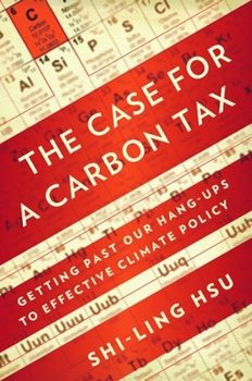 Paperback The Case for a Carbon Tax: Getting Past Our Hang-Ups to Effective Climate Policy Book