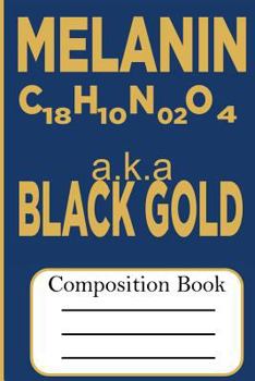 Paperback Melanin Black Gold: Composition Book