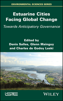 Hardcover Estuarine Cities Facing Global Change: Towards Anticipatory Governance Book
