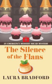 The Silence of the Flans - Book #2 of the An Emergency Dessert Squad Mystery 