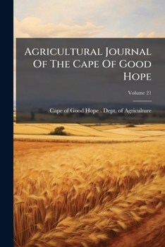 Paperback Agricultural Journal Of The Cape Of Good Hope, Volume 21 Book
