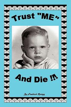 Paperback Trust "Me" and Die Book
