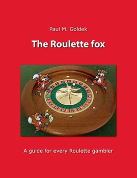 Paperback The Roulette fox: A guide for every Roulette gambler Book