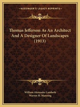 Paperback Thomas Jefferson As An Architect And A Designer Of Landscapes (1913) Book