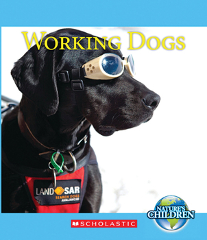 Hardcover Working Dogs (Nature's Children) (Library Edition) Book