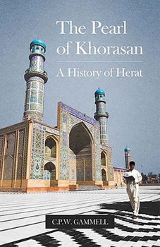 Hardcover The Pearl of Khorasan: A History of Herat Book