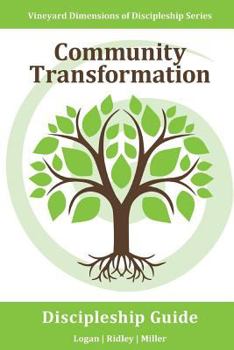 Paperback Community Transformation: Vineyard Dimensions of Discipleship Series: Personal Involvement with Others to Facilitate Positive Change Where You L Book