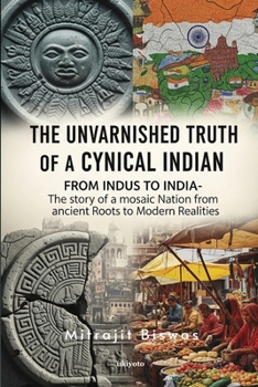 Paperback The Unvarnished Truth of a Cynical Indian Book