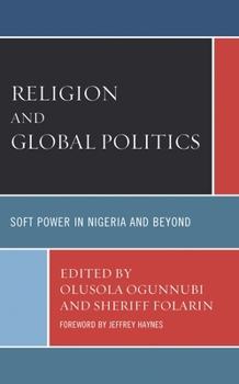 Hardcover Religion and Global Politics: Soft Power in Nigeria and Beyond Book