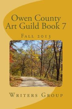 Paperback Owen County Art Guild Book 7: Fall 2013 Book