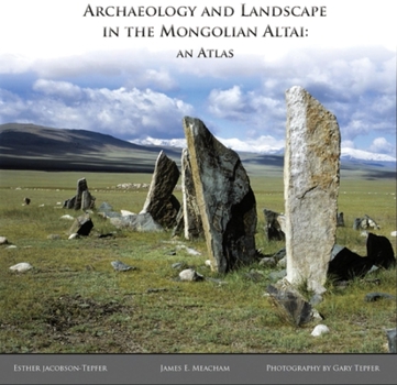 Hardcover Archaeology and Landscape in the Mongolian Altai: An Atlas Book