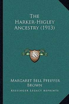 Paperback The Harker-Higley Ancestry (1913) Book