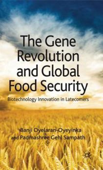 Hardcover The Gene Revolution and Global Food Security: Biotechnology Innovation in Latecomers Book