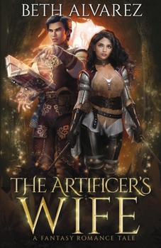 The Artificer's Wife: A Fantasy Romance Tale (Artisan Magic) - Book #3 of the Artisan Magic